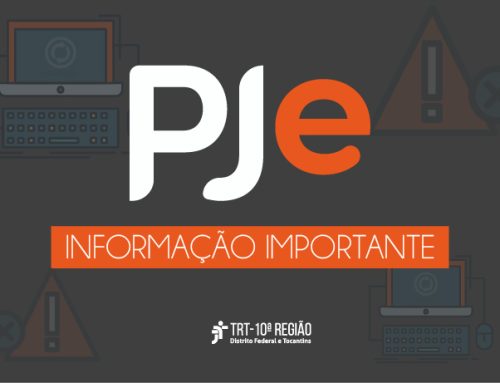 TRT10 – PJe ficará indisponível para manutenção de quarta (19) a sexta (21)